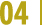 04